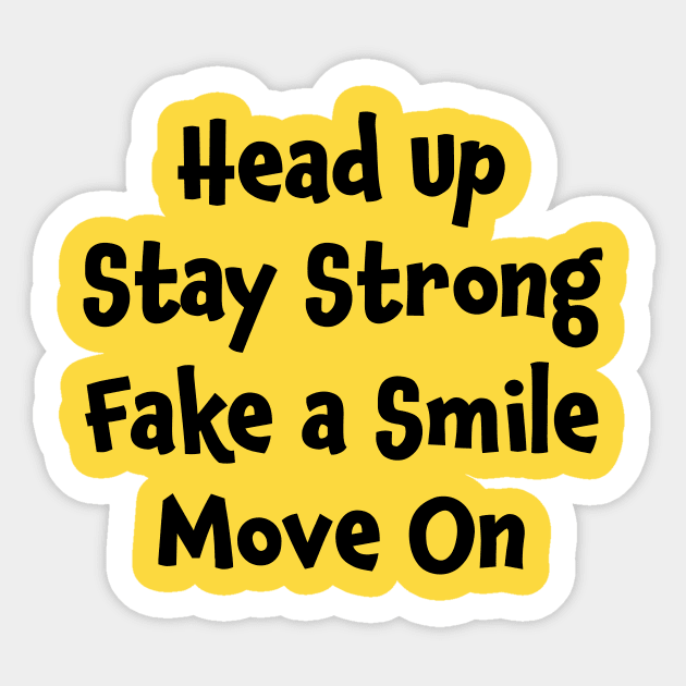 Positive Motivation Quote: Head Up, Stay Strong Sticker by Jiyoun's Store 1